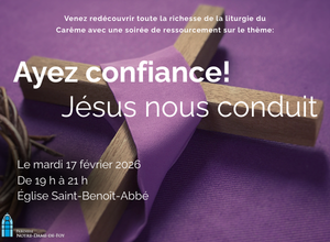 Ayez confiance ! Jésus nous conduit ! (RESSOURCEMENT)