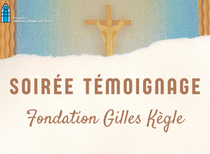 Soirée témoignage - Fondation Gilles Kègle
